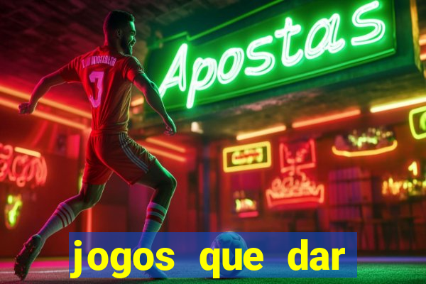 jogos que dar dinheiro de verdade